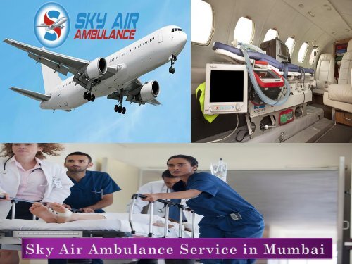 Utilize Air Ambulance in Mumbai with Helpful Medical Team