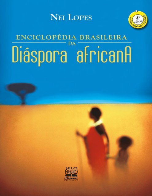 LOPES, Nei. Enciclopédia Brasileira da Diáspora Africana