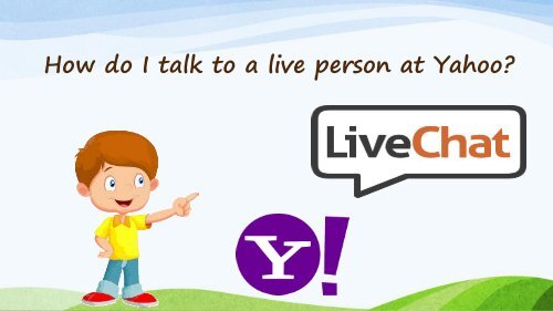 How do I talk to a live person at Yahoo