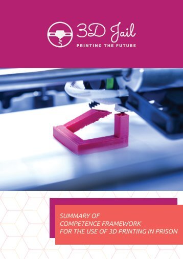 3d Jail Project - IO1 - Summary of  Competence framework  for the use of 3D printing in prison