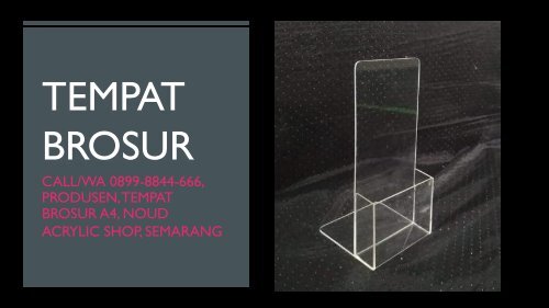 CALL/WA 0899-8844-666, Produsen, Tempat Brosur A4, Noud Acrylic Shop, Semarang