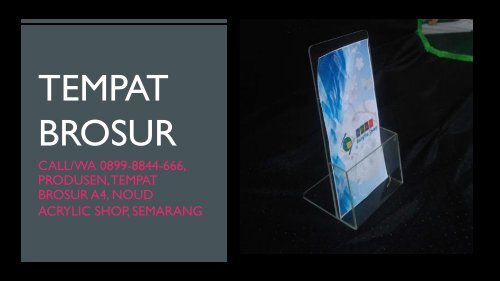 CALL/WA 0899-8844-666, Produsen, Tempat Brosur A4, Noud Acrylic Shop, Semarang