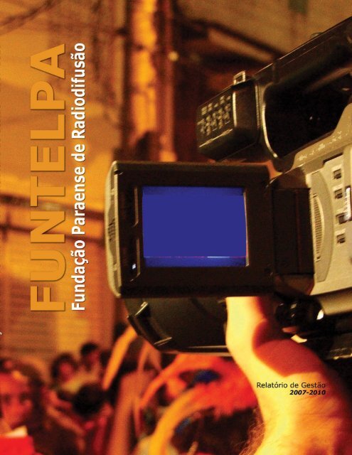 Relatório de Gestão - Funtelpa (2007-2010