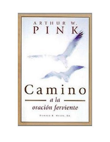 A.W. Pink La ORACION FERVIENTE