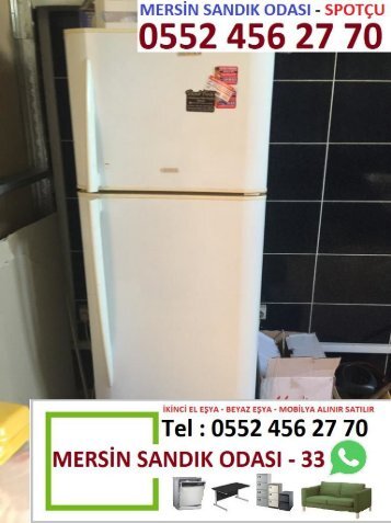 Mersin Toroslar Spotçular 0552 456 27 70 İkinci El Eşya Alanlar 2.el beyaz eşya mobilya alan yerler 