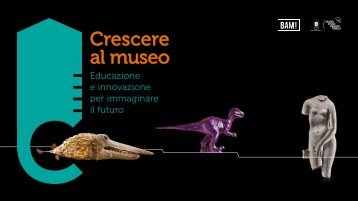 Crescere al museo. Educazione e innovazione per immaginare il futuro