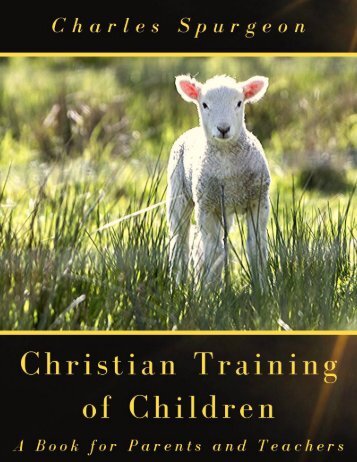 Christian Training of Children  by Charles Spurgeon 