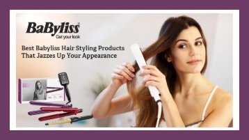 Best Babyliss Hair Styling Products That Jazzes Up Your Appearance