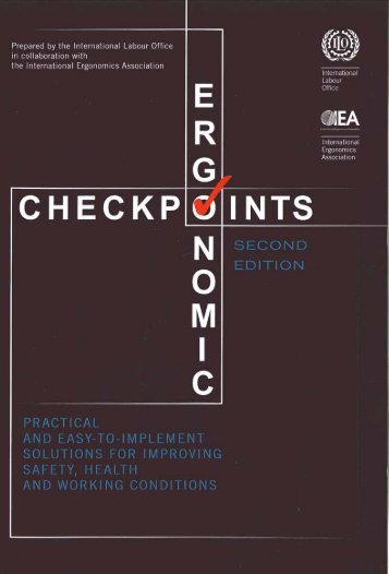 International Labour Organisation - Ergonomic Checkpoints_ Practical and Easy-to-Implement Solutions for Improving Safety, Health and Working Conditions (2010, International Labour Office)(1)