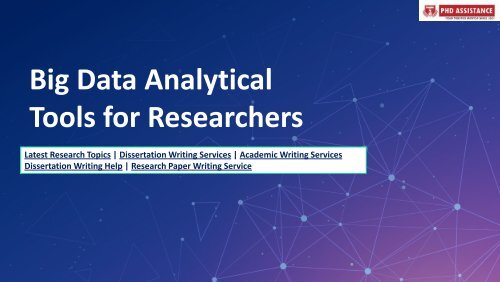 Big Data Analytical Tools for Researchers