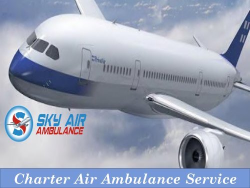 Get Reliable Service of Air Ambulance from Siliguri