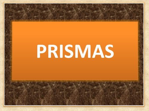 Prismas