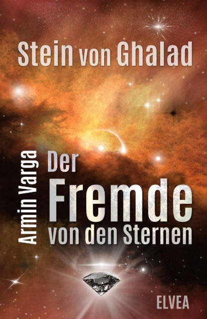 Stein von Ghalad (1) Der Fremde von den Sternen (Blick ins Buch)