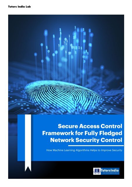 Secure Access Control Framework for Fully Fledged Network Security Control: How Machine Learning Algorithms Helps to Improve Security 2019