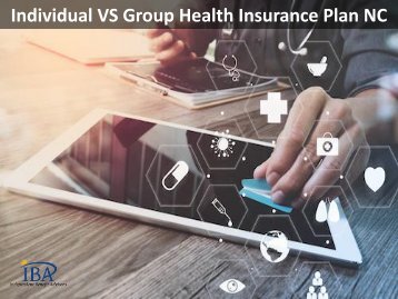 Individual VS Group Health Insurance Plan NC by IBA