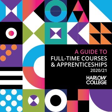 Harlow College Guide to Full-time Courses & Apprenticeships 2020-21