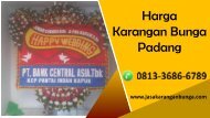 Harga Karangan Bunga Padang, WA  0813-3686-6789