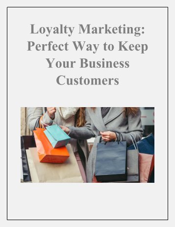 Loyalty Marketing: Perfect Way to Keep Your Business Customers