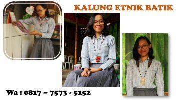 PALING BAGUS , WA 0817-7573-5152, Jual Kalung Etnik Jakarta