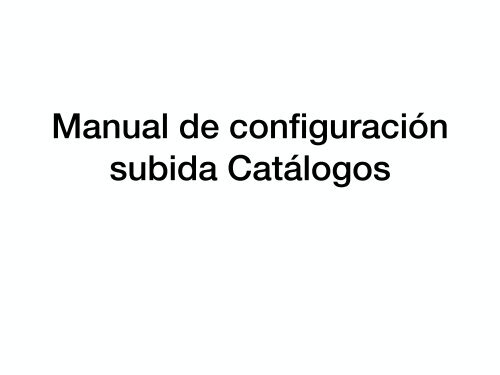 Manual de configuración subida Catálogos