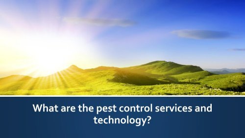 What are the pest control services and technology