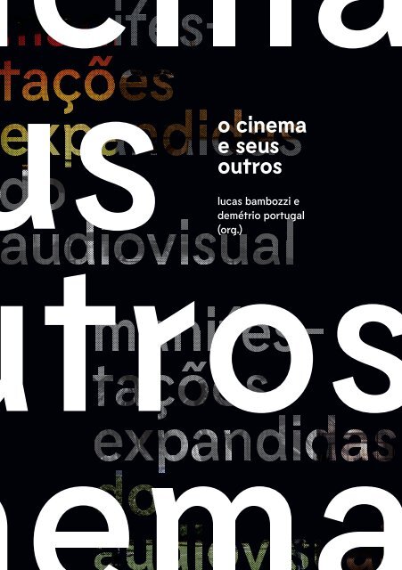 O Cinema e Seus Outros - Manifestações Expandidas do Audiovisual