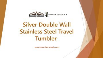 Silver Double Wall Stainless Steel Travel Tumbler - Mountain Woods