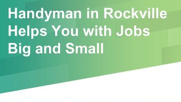 Handyman in Rockville Helps You with Jobs Big and Small