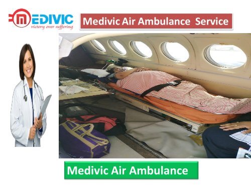 Patient Transportation Gets Easy by Medivic Air Ambulance Service in Mumbai and Delhi