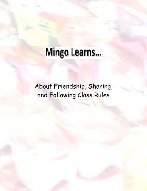 Mingo Learns About Friendship, Sharing, and Following Class Rules