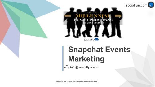 SNAPCHAT EVENT MARKETING; THE MOST TRENDY STYLE OF DIGITAL MARKETING!