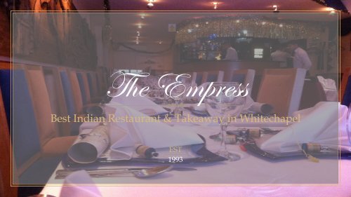 The Empress - Best Indian Restaurant & Takeaway in Whitechapel, London