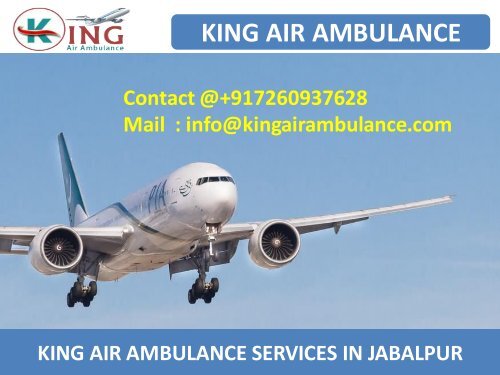 Get Finest and Quick Response King Air Ambulance Service in Jabalpur and Allahabad 