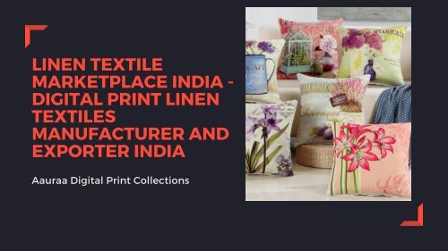 Aauraa Digital Print Collections - Linen Textile Marketplace India - Digital Print Linen Textiles Manufacturer and Exporter India