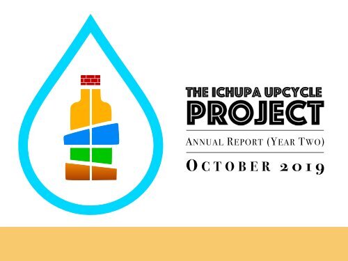 The Ichupa Upcycle Project - Annual Report - October 2019