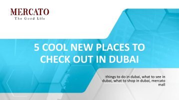 New places to check out in Dubai