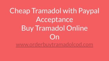 Cheap Tramadol with paypal acceptence - Buy tramadol online