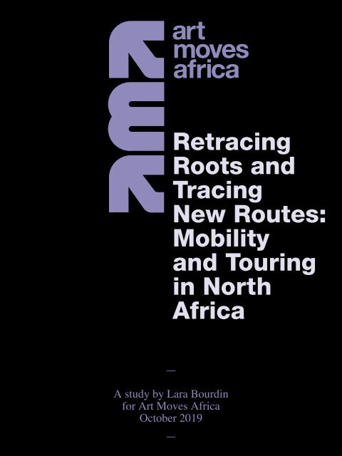 Art Moves Africa – Retracing Roots and Tracing New Routes: Mobility and Touring in North Africa