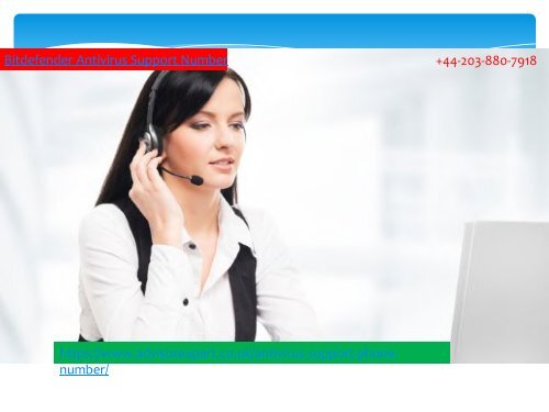 Bitdefender Antivirus Support Number+44-203-880-7918