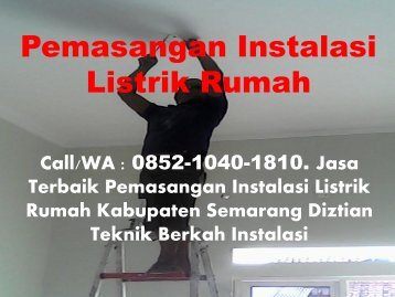 Call/WA : 0852-1040-1810. Jasa Terbaik Pemasangan Instalasi Listrik Kabupaten Semarang Diztian Teknik Berkah Instalasi
