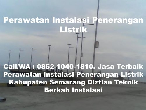 Call/WA : 0852-1040-1810. Jasa Terbaik Pemasangan Instalasi Listrik Kabupaten Semarang Diztian Teknik Berkah Instalasi