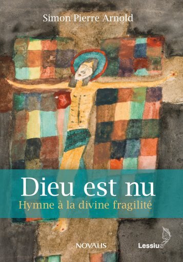 Dieu est nu. Hymne à la divine fragilité