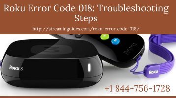 Stuck with Roku Error Code 018 –Call +1 844-756-1728