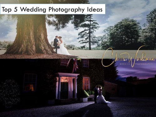 Top 5 Wedding Photography Ideas