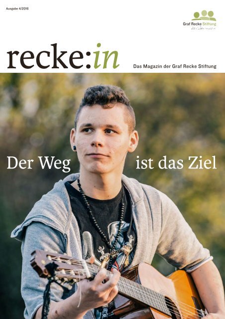 recke:in - Das Magazin der Graf Recke Stiftung Ausgabe 4/2016