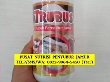 1 Pusat Produk Obat Penyubur Jamur Tiram Putih dan Cokelat