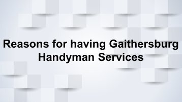 Reasons for having Gaithersburg Handyman Services