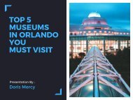 Top 5 Museums in Orlando you must visit