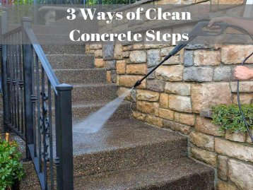 3 Ways of Raleigh Power Washing of Cleaning Concrete Steps by Peak Pressure Washing