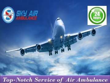 Pick well-Equipped Air Ambulance with Experts’ Medical Team from Coimbatore